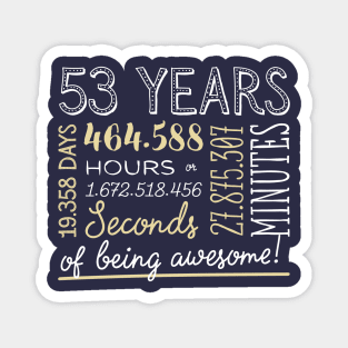 53rd Birthday Gifts - 53 Years of being Awesome in Hours & Seconds Magnet