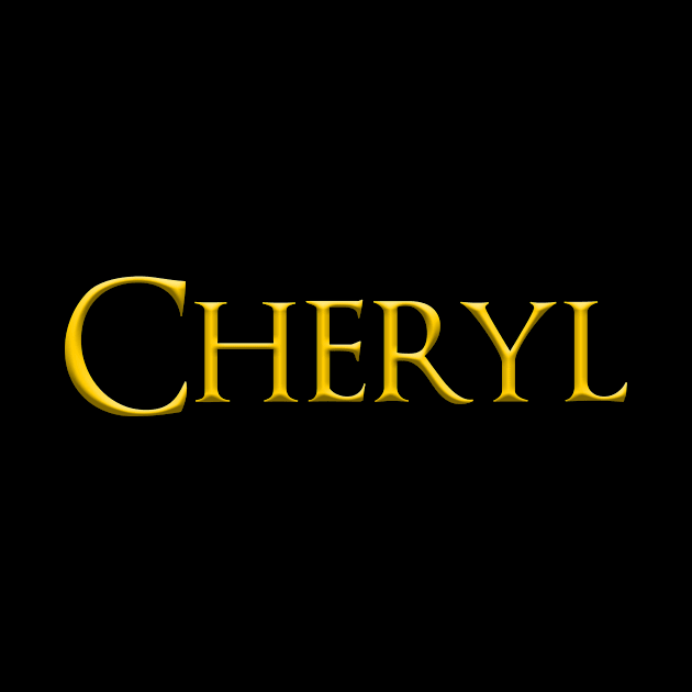 Cheryl Popular Female, Girl, Woman Name Gold On Dark by funfun