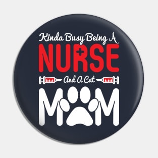 Kinda busy being a nurse and a cat mom Pin