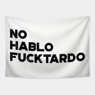 No Hablo Fucktardo Funny Tapestry