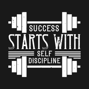 success start with self discipline T-Shirt