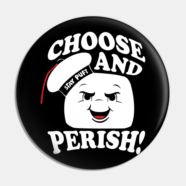 Choose and Perish! Pin by WhatProductionsBobcaygeon