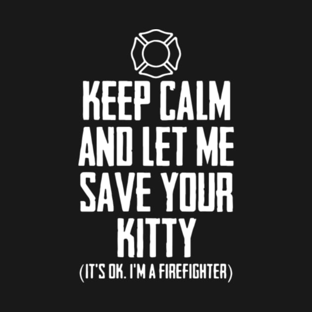 Keep Calm And Let Me Save Your Kitty it_s ok i_m a by Xizin Gao