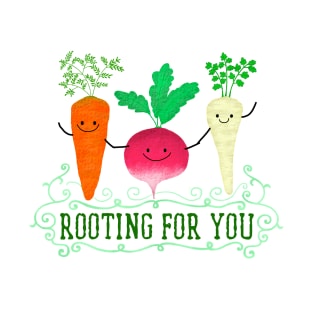 Rooting For You! T-Shirt