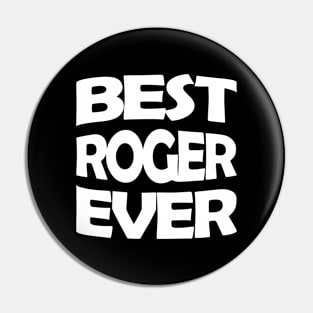 Best Roger ever Pin