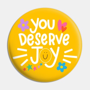 You Deserve Joy Pin