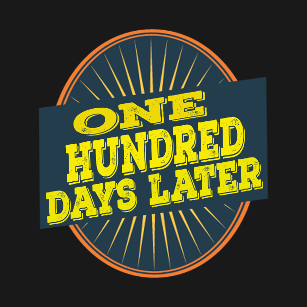 one hundred days later by Vitarisa Tees