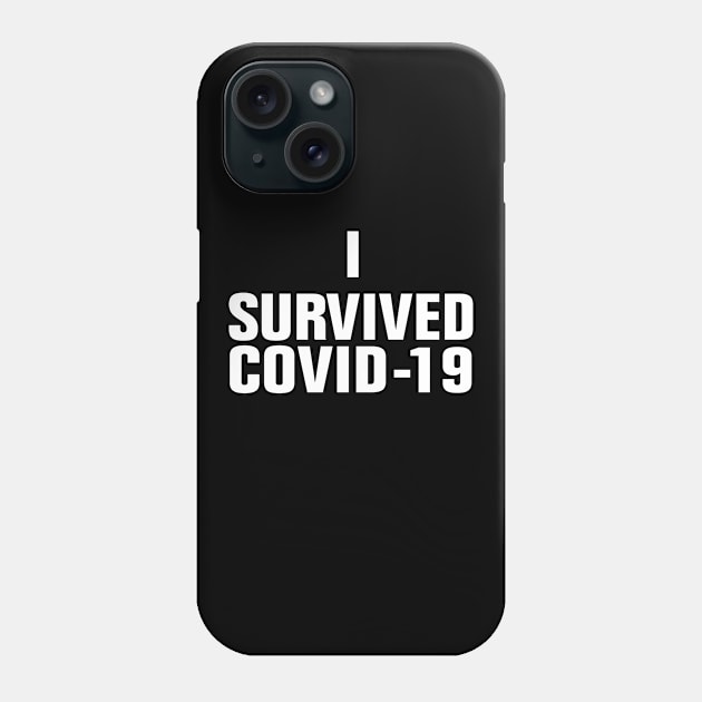 I SURVIVED COVID 19 Phone Case by EmmaShirt