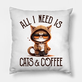 All I Need is Cats and Coffee Cat Lovers Coffee Lovers Gift Idea Pillow