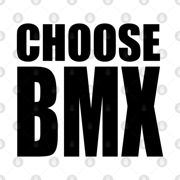 Choose BMX by Hucker Apparel