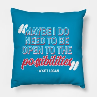 Maybe I Do Need to Be Open to the Possibilities Pillow