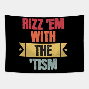 rizz em with the tism Tapestry