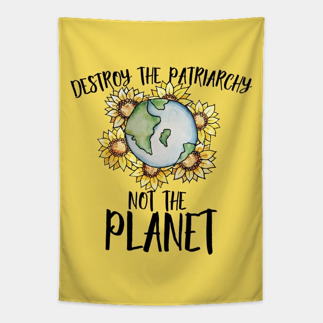 Destroy the patriarchy not the planet Tapestry by bubbsnugg