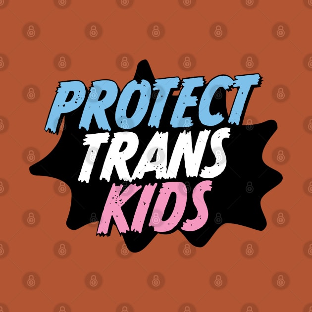 Protect Trans Kids by Stephentc