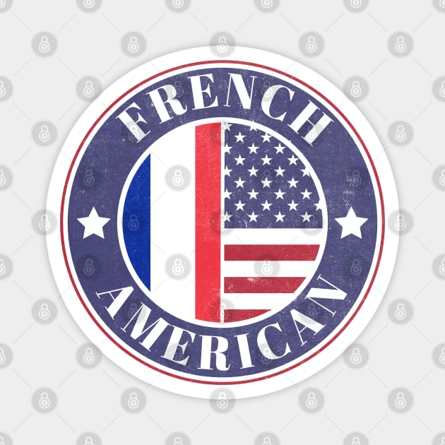 Proud French-American Badge - France Flag Magnet by Yesteeyear