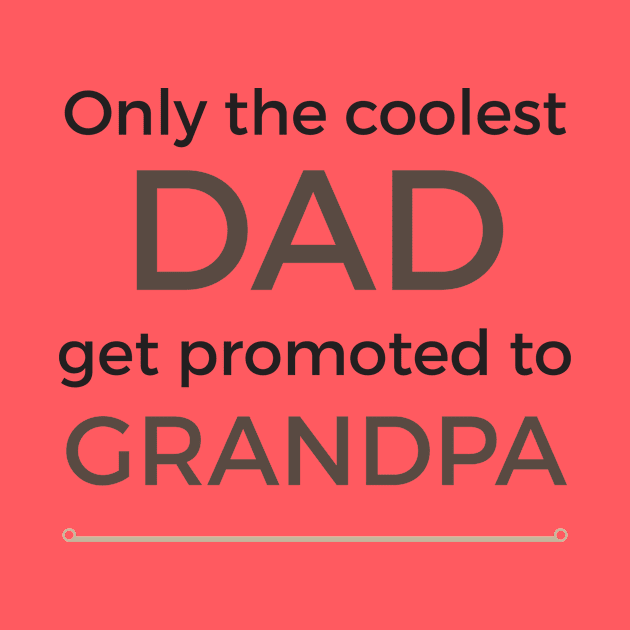 Coolest Dad Get Promoted to Grandpa by teegear