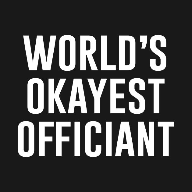 World's Okayest Officiant by aniza