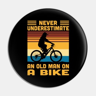 Never Underestimate An Old Man On A Bike Pin