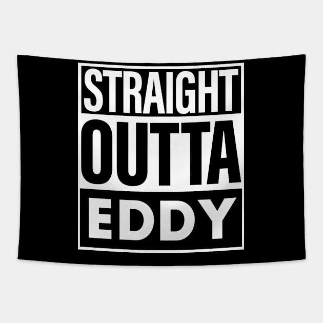 Eddy Name Straight Outta Eddy Tapestry by ThanhNga