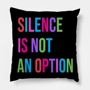 "Silence Is Not An Option" Feminism Women's Equal Rights Pillow