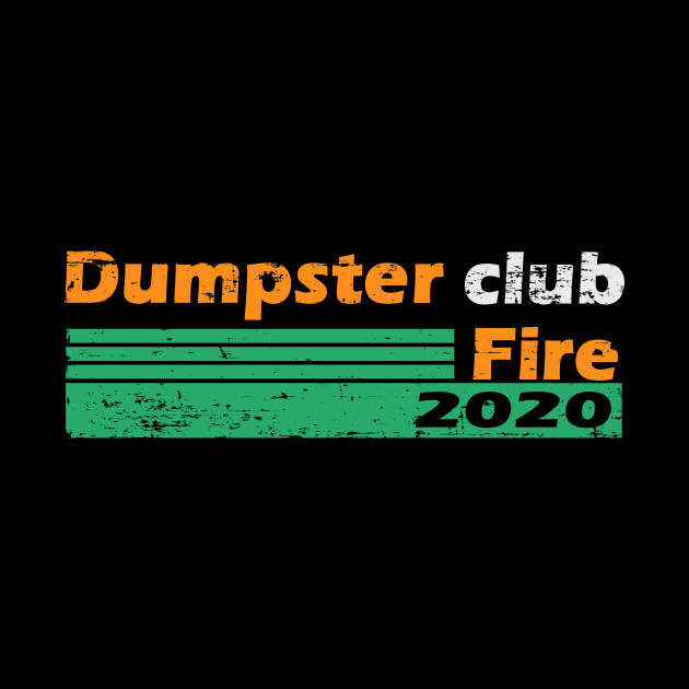 dumpster fire club 2020 by vender