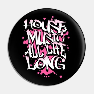 HOUSE MUSIC  - All  Life Graffiti  (pink) Pin