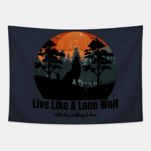 Live Like A Lone Wolf Who has nothing to lose Tapestry