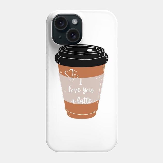 I Love You A Latte Pun Phone Case by BuddiccaDesigns