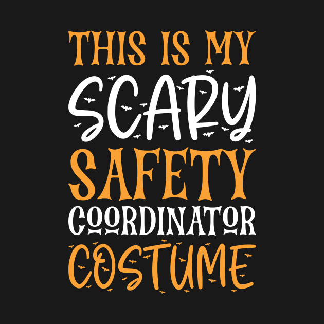 This Is My Scary Safety Coordinator Costume by Saimarts