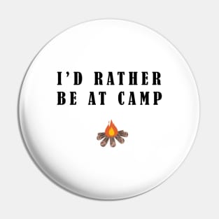 I'd Rather Be At Camp Pin