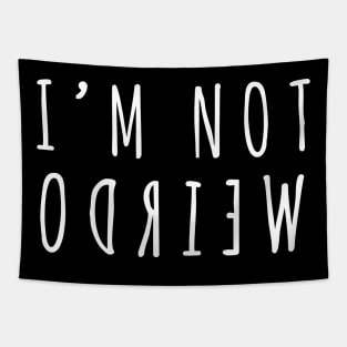 I'm not weirdo Tapestry