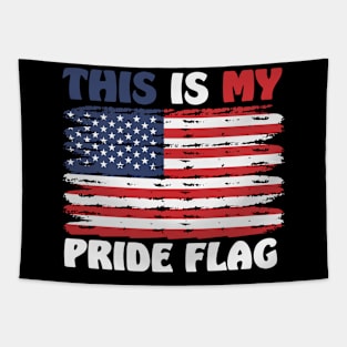 This Is My Pride Flag USA American Patriotic 4th of July Tapestry