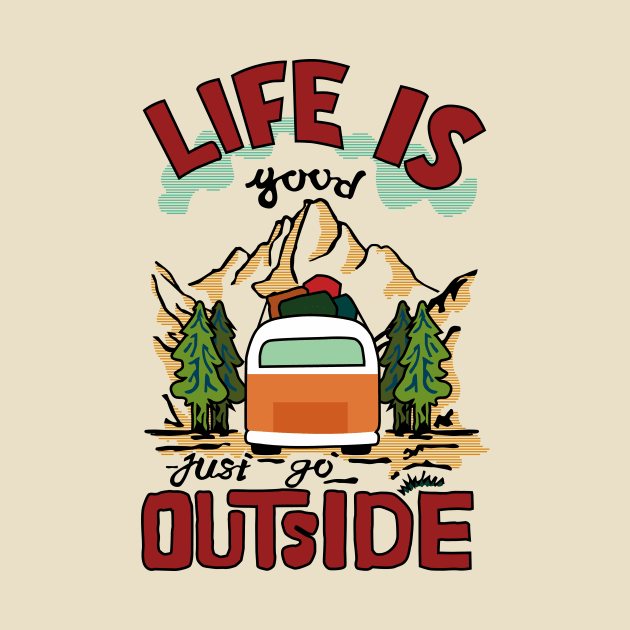 Life is good just go outside by Imordinary