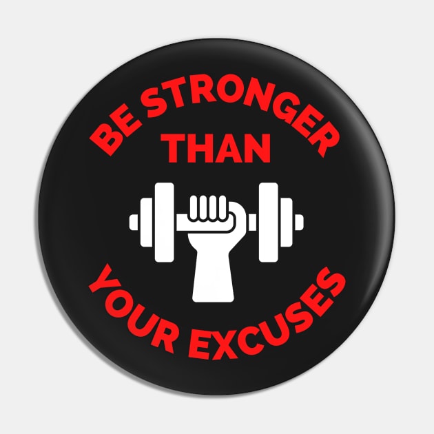 Be Stronger Than Your Excuses Pin by Famgift