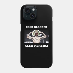 Alex Pereira Cold Blooded Phone Case