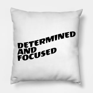 Determined And Focused Pillow