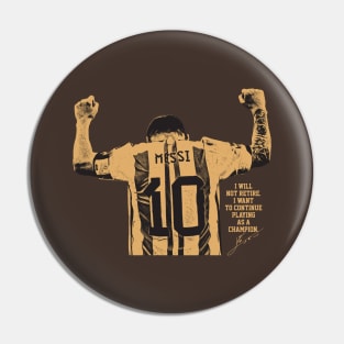 I will not retire messi Brown Pin