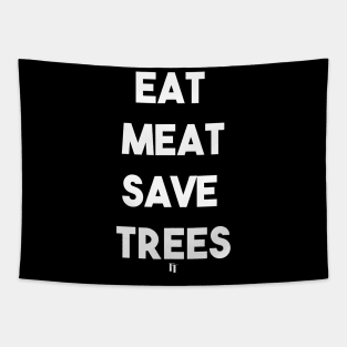 EAT MEAT SAVE TREES (w) Tapestry
