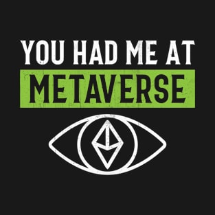 You Had Me at Metaverse - Blockchain Typography T-Shirt