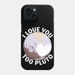 I Love Pluto Phone Case