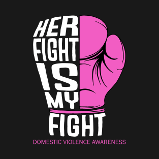 Her Fight is My Fight T-Shirt