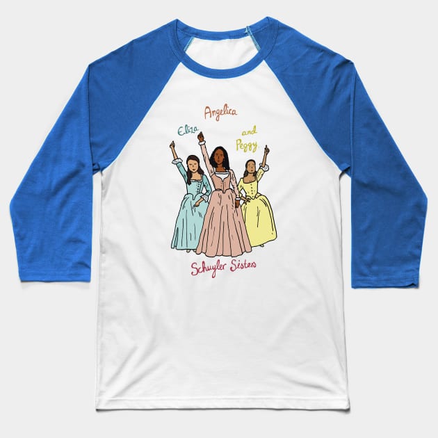 Hamilton - Schuyler Sisters - Hamilton - Baseball T-Shirt
