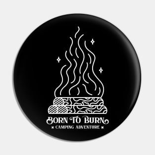 Born to Burn Pin