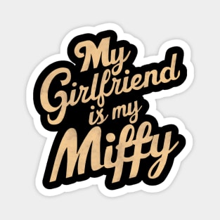 My Girlfriend Is My Miffy Magnet