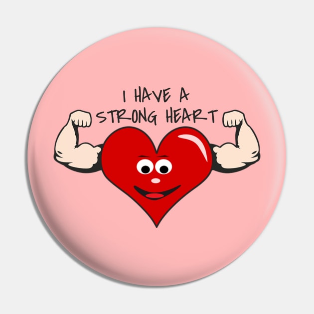 I Have A Strong Heart Pin by Haland 9