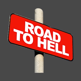 Road to hell T-Shirt