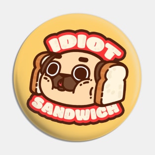 Idiot Sandwich Puglie Pin