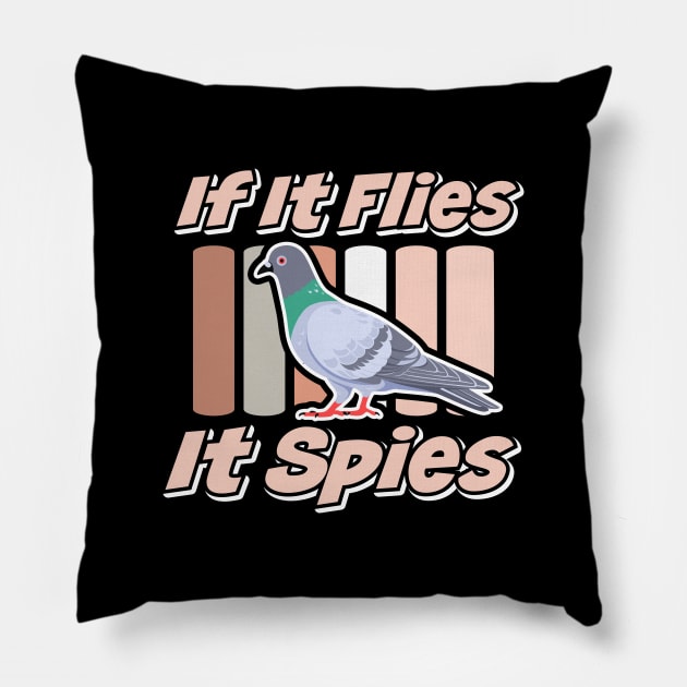 If It Flies It Spies Theory Birds Aren't Real Funny Pillow by TheDesignDepot