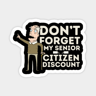 Don't Forget My Senior Citizen Discount Magnet