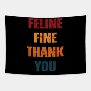 Feline fine thank you Funny saying Cat Lovers Tapestry